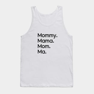 Mommy, Mama, Mom, Ma Black Tank Top